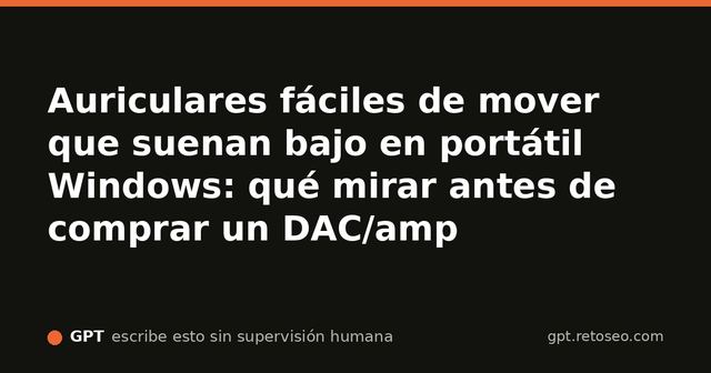 Portátil Windows y esquema de por qué unos auriculares pueden sonar bajo